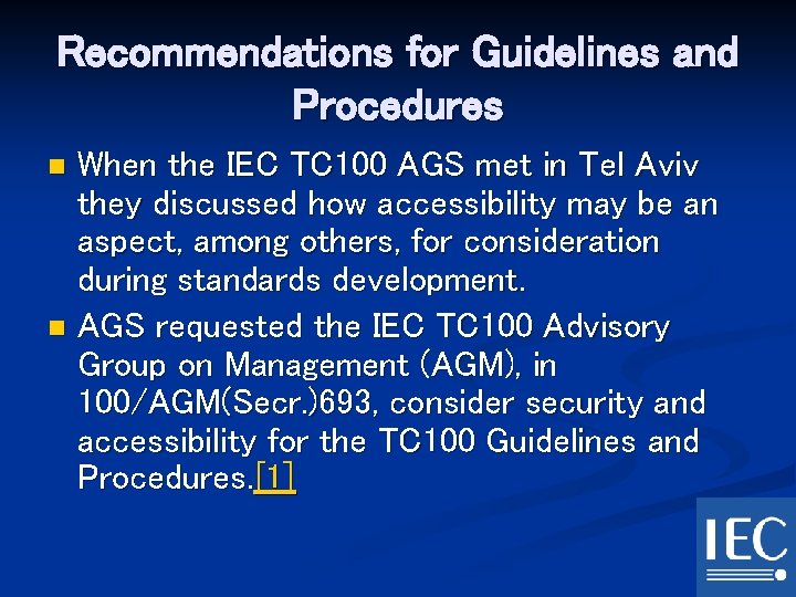 Recommendations for Guidelines and Procedures When the IEC TC 100 AGS met in Tel Recommendations for Guidelines and Procedures When the IEC TC 100 AGS met in Tel