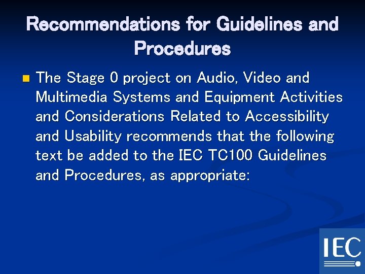 Recommendations for Guidelines and Procedures n The Stage 0 project on Audio, Video and Recommendations for Guidelines and Procedures n The Stage 0 project on Audio, Video and