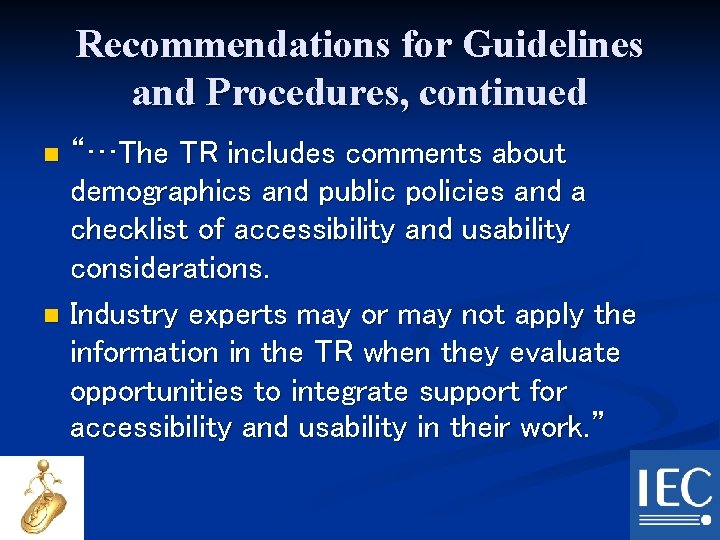 Recommendations for Guidelines and Procedures, continued “…The TR includes comments about demographics and public