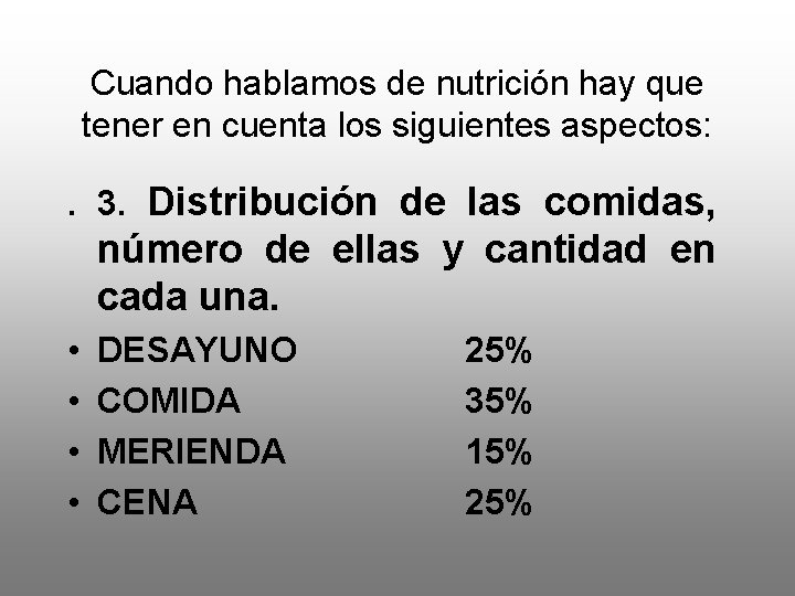 Cuando hablamos de nutrición hay que tener en cuenta los siguientes aspectos: . 3.