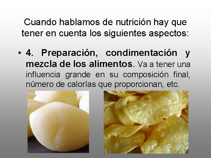 Cuando hablamos de nutrición hay que tener en cuenta los siguientes aspectos: • 4.