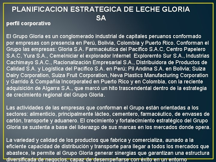 PLANIFICACION ESTRATEGICA DE LECHE GLORIA SA perfil corporativo El Grupo Gloria es un conglomerado