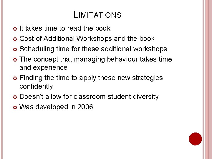 LIMITATIONS It takes time to read the book Cost of Additional Workshops and the