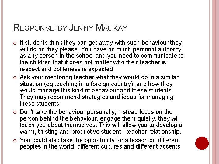 RESPONSE BY JENNY MACKAY If students think they can get away with such behaviour