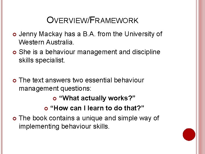 OVERVIEW/FRAMEWORK Jenny Mackay has a B. A. from the University of Western Australia. She