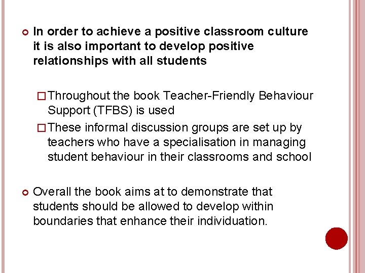  In order to achieve a positive classroom culture it is also important to