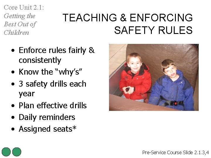 Core Unit 2. 1: Getting the Best Out of Children TEACHING & ENFORCING SAFETY