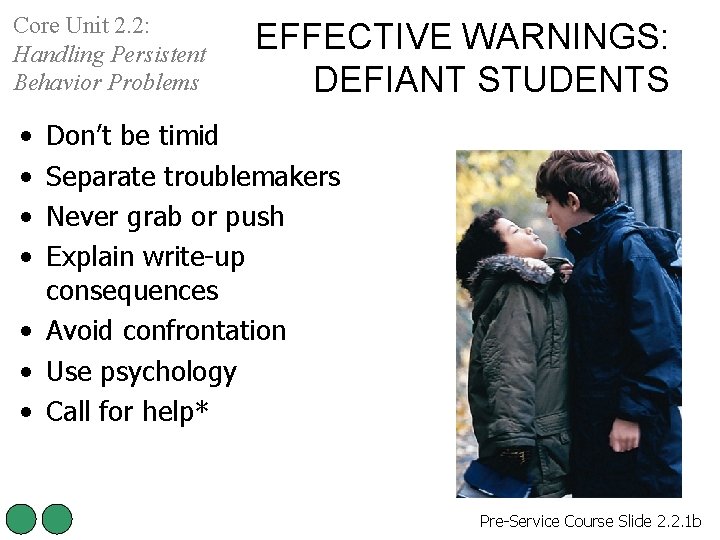 Core Unit 2. 2: Handling Persistent Behavior Problems EFFECTIVE WARNINGS: DEFIANT STUDENTS • •