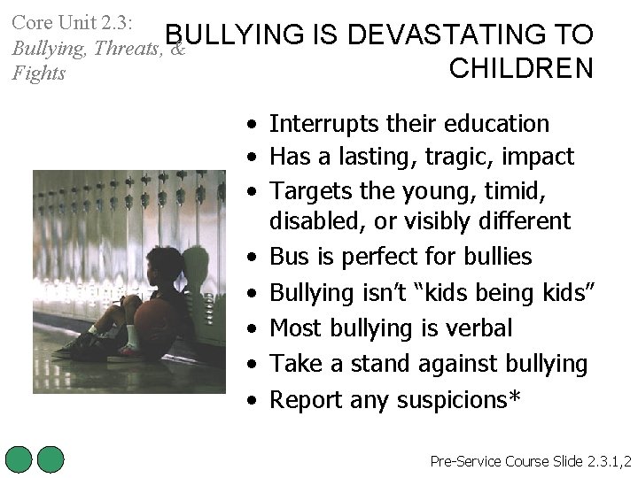 Core Unit 2. 3: Bullying, Threats, BULLYING & Fights IS DEVASTATING TO CHILDREN •