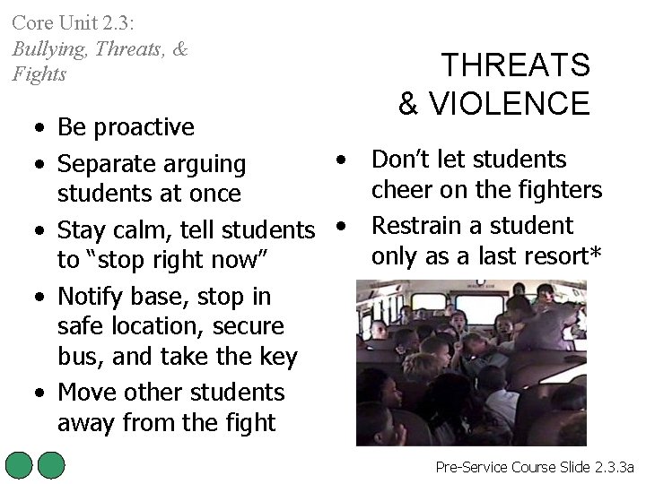 Core Unit 2. 3: Bullying, Threats, & Fights THREATS & VIOLENCE • Be proactive