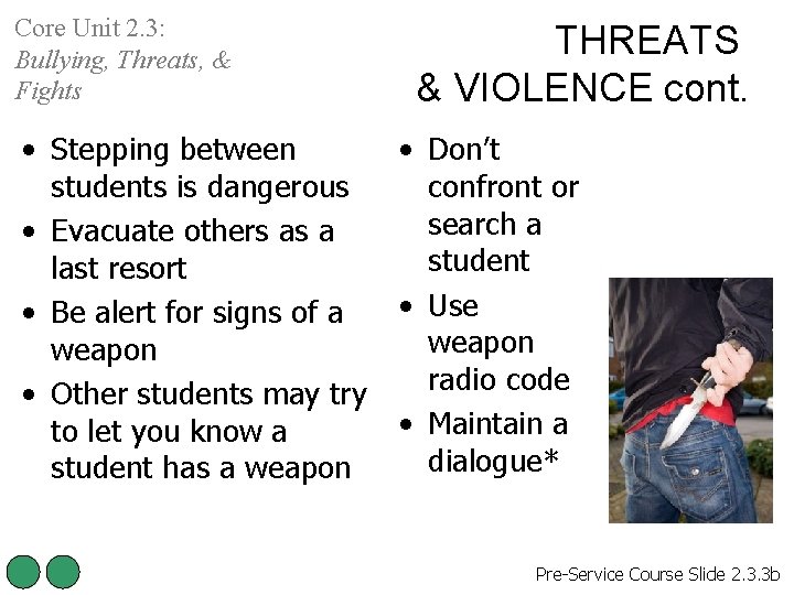 Core Unit 2. 3: Bullying, Threats, & Fights • Stepping between students is dangerous