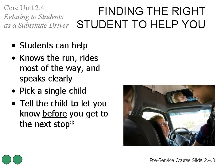 Core Unit 2. 4: Relating to Students as a Substitute Driver FINDING THE RIGHT