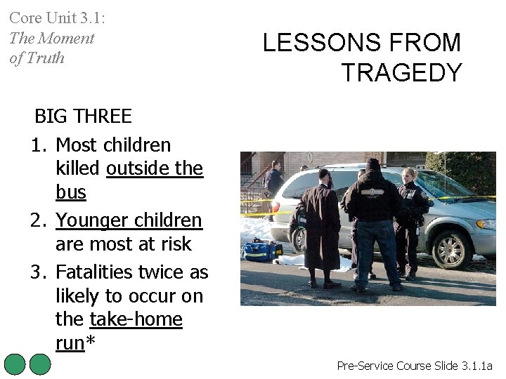 Core Unit 3. 1: The Moment of Truth LESSONS FROM TRAGEDY BIG THREE 1.