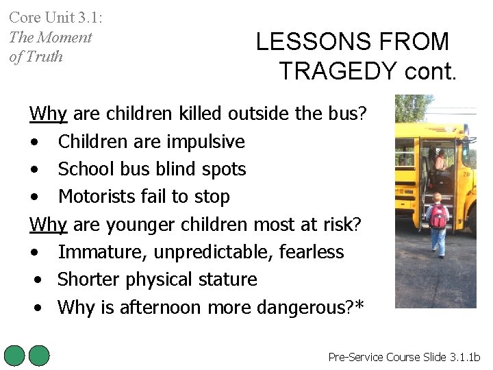 Core Unit 3. 1: The Moment of Truth LESSONS FROM TRAGEDY cont. Why are