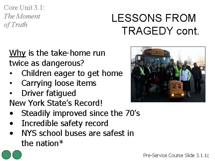 Core Unit 3. 1: The Moment of Truth LESSONS FROM TRAGEDY cont. Why is