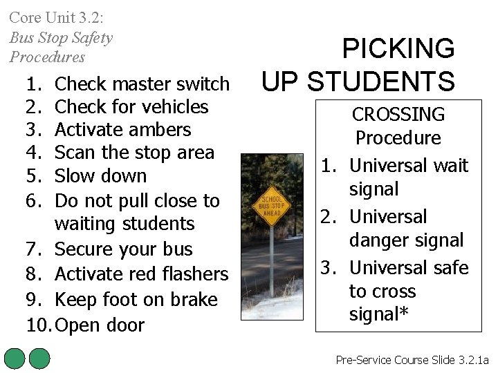 Core Unit 3. 2: Bus Stop Safety Procedures 1. 2. 3. 4. 5. 6.