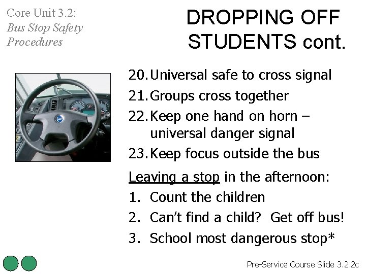 Core Unit 3. 2: Bus Stop Safety Procedures DROPPING OFF STUDENTS cont. 20. Universal