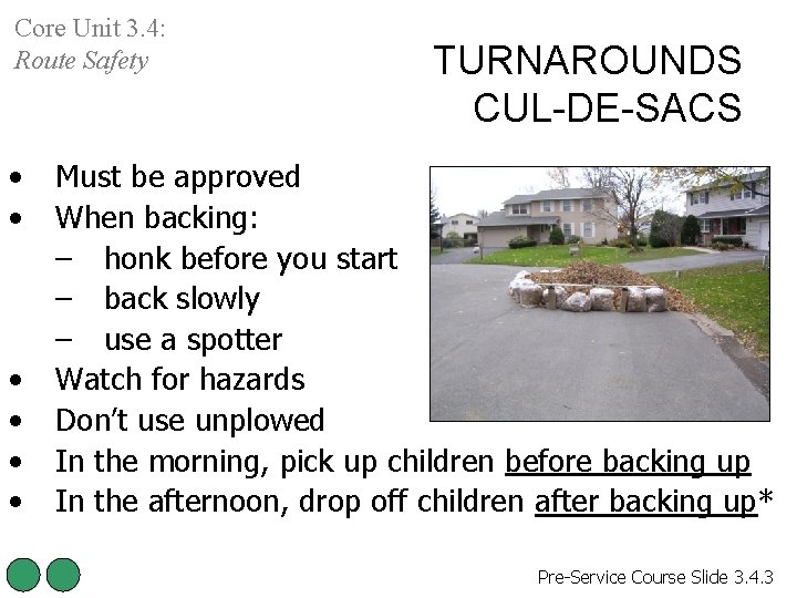Core Unit 3. 4: Route Safety • • • TURNAROUNDS CUL-DE-SACS Must be approved