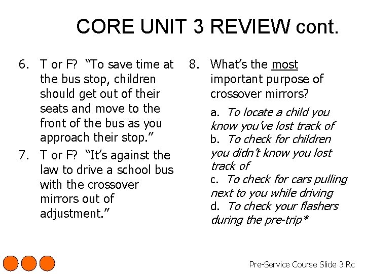 CORE UNIT 3 REVIEW cont. 6. T or F? “To save time at the