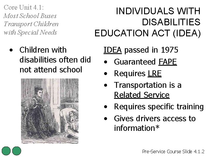 Core Unit 4. 1: Most School Buses Transport Children with Special Needs • Children