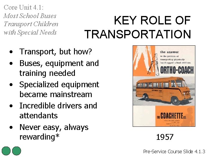 Core Unit 4. 1: Most School Buses Transport Children with Special Needs KEY ROLE