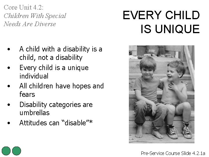 Core Unit 4. 2: Children With Special Needs Are Diverse • • • EVERY