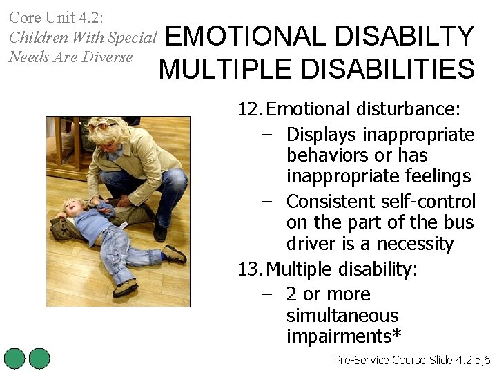 Core Unit 4. 2: Children With Special Needs Are Diverse EMOTIONAL DISABILTY MULTIPLE DISABILITIES