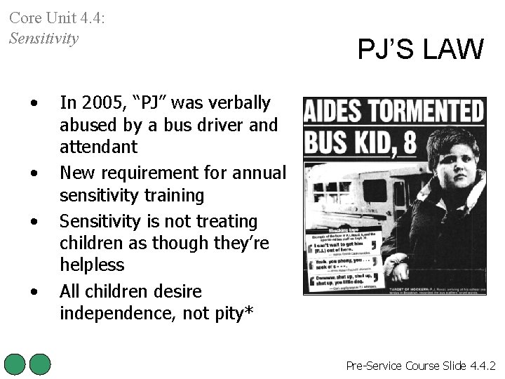 Core Unit 4. 4: Sensitivity • • PJ’S LAW In 2005, “PJ” was verbally