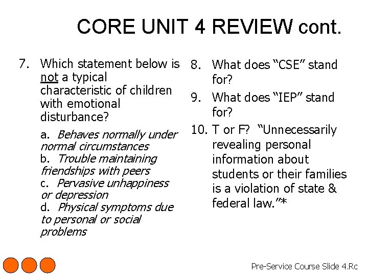 CORE UNIT 4 REVIEW cont. 7. Which statement below is 8. What does “CSE”