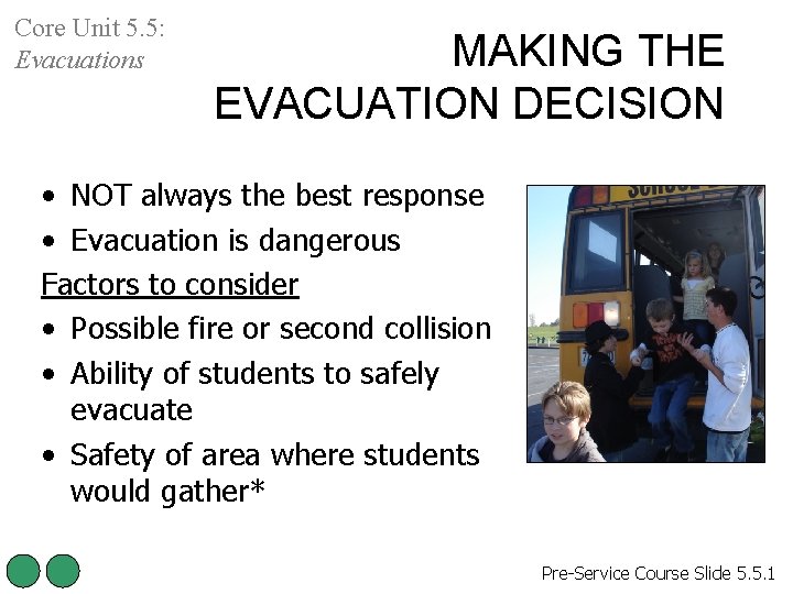 Core Unit 5. 5: Evacuations MAKING THE EVACUATION DECISION • NOT always the best