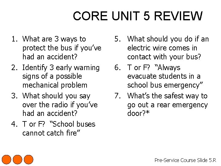 CORE UNIT 5 REVIEW 1. What are 3 ways to protect the bus if