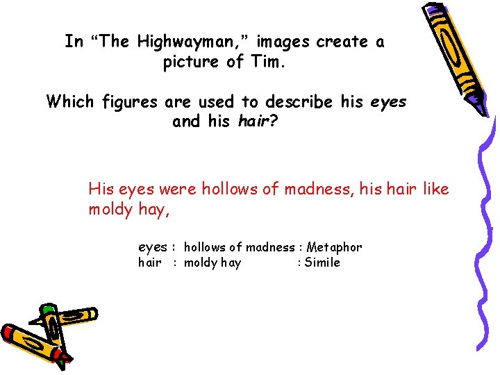 In “The Highwayman, ” images create a picture of Tim. Which figures are used