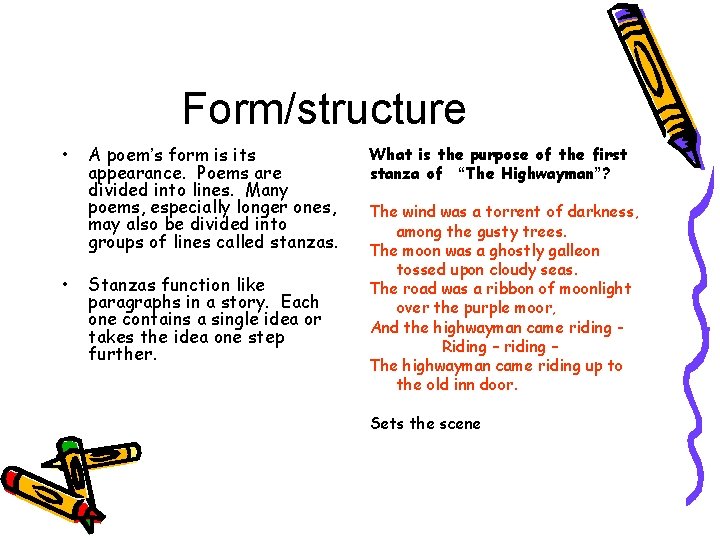 Form/structure • • A poem’s form is its appearance. Poems are divided into lines.
