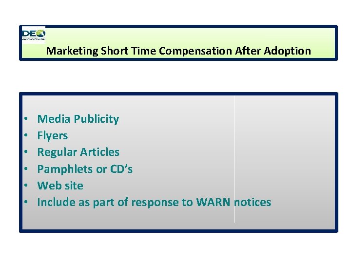 Marketing Short Time Compensation After Adoption • • • Media Publicity Flyers Regular Articles