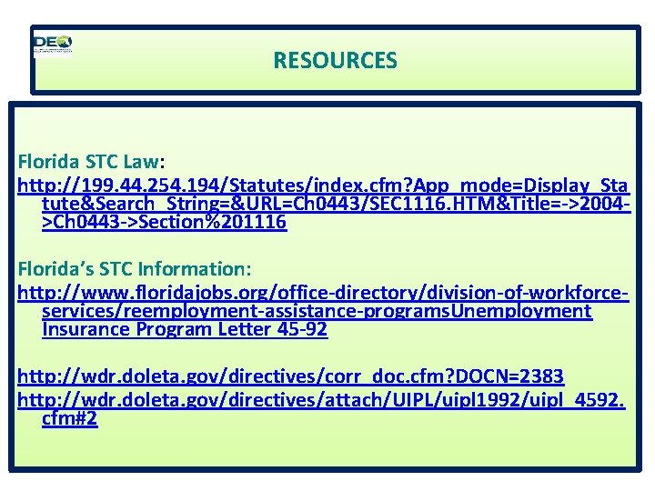 RESOURCES Florida STC Law: http: //199. 44. 254. 194/Statutes/index. cfm? App_mode=Display_Sta tute&Search_String=&URL=Ch 0443/SEC 1116.