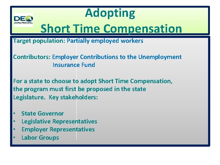 Adopting Short Time Compensation Target population: Partially employed workers Contributors: Employer Contributions to the