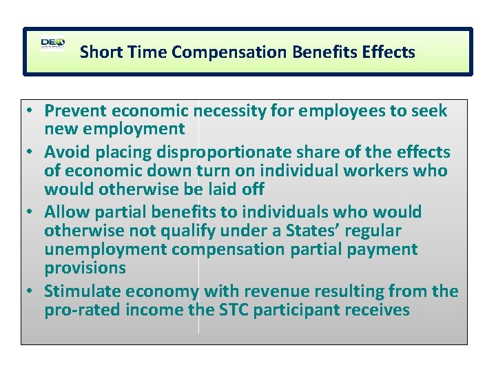 Short Time Compensation Benefits Effects • Prevent economic necessity for employees to seek new