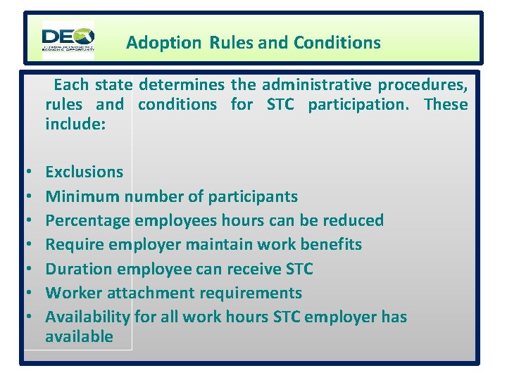 Adoption Rules and Conditions Each state determines the administrative procedures, rules and conditions for