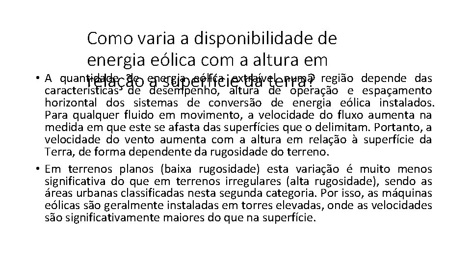 Como varia a disponibilidade de energia eólica com a altura em • A quantidade