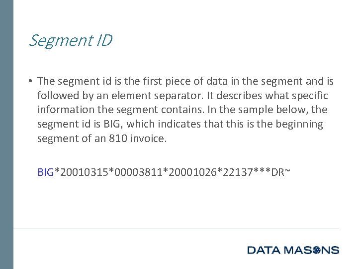 Segment ID • The segment id is the first piece of data in the