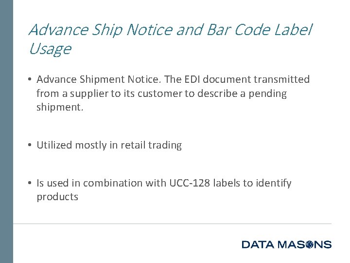 Advance Ship Notice and Bar Code Label Usage • Advance Shipment Notice. The EDI