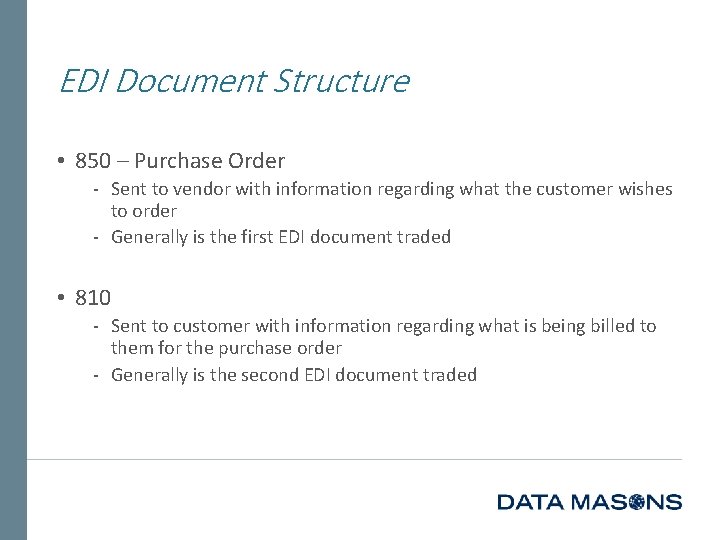 EDI Document Structure • 850 – Purchase Order ‐ Sent to vendor with information