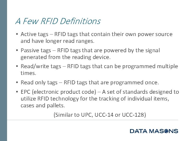 A Few RFID Definitions • Active tags – RFID tags that contain their own