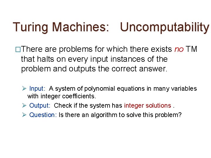Turing Machines: Uncomputability �There are problems for which there exists no TM that halts