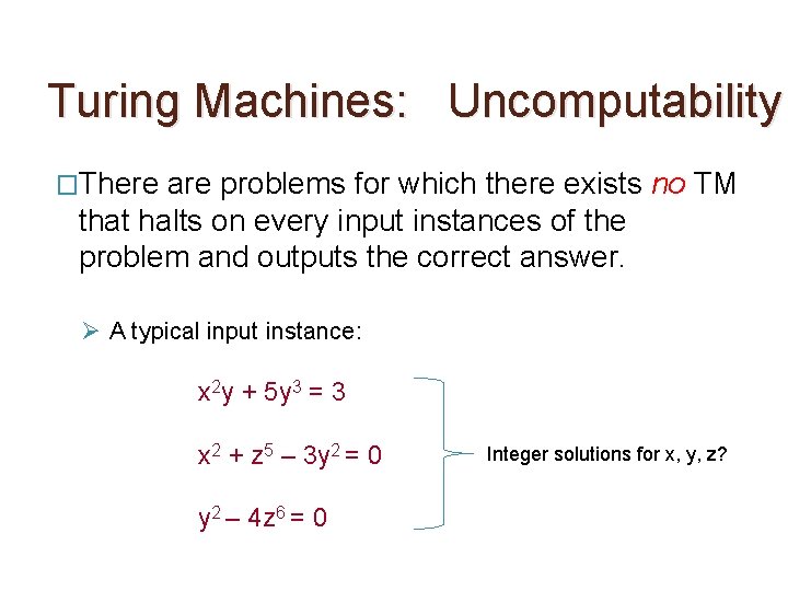 Turing Machines: Uncomputability �There are problems for which there exists no TM that halts