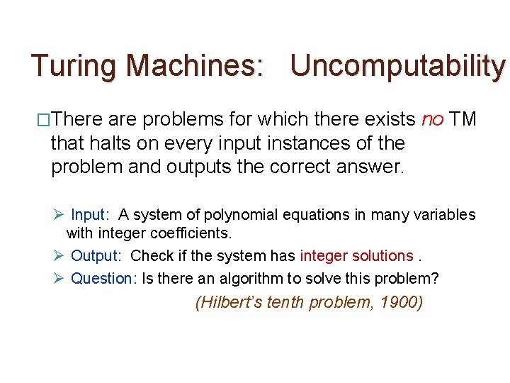 Turing Machines: Uncomputability �There are problems for which there exists no TM that halts