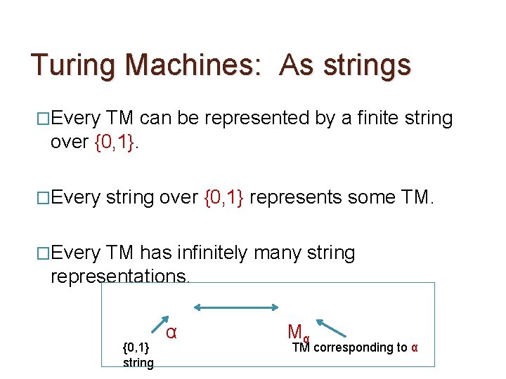 Turing Machines: As strings �Every TM can be represented by a finite string over