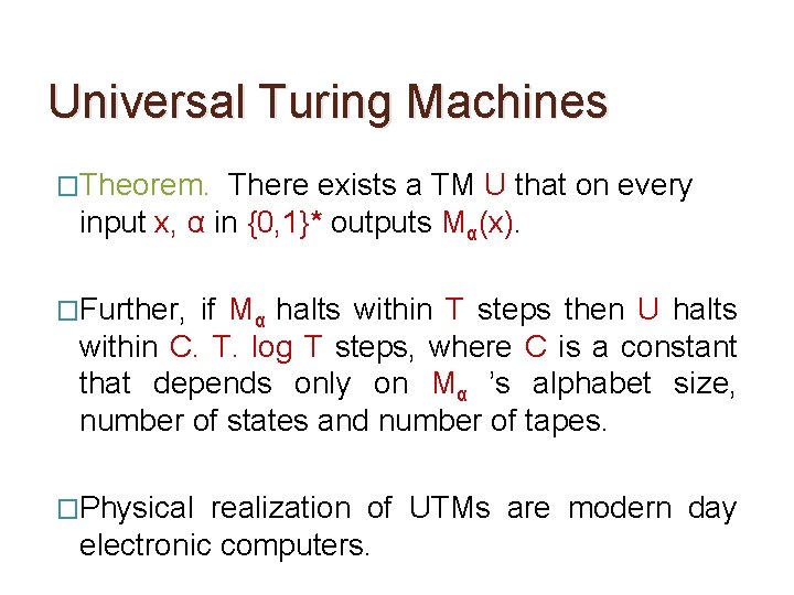 Universal Turing Machines �Theorem. There exists a TM U that on every input x,