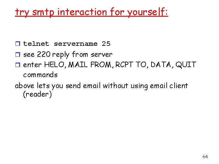 try smtp interaction for yourself: r telnet servername 25 r see 220 reply from