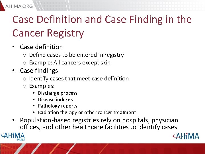 Case Definition and Case Finding in the Cancer Registry • Case definition o Define